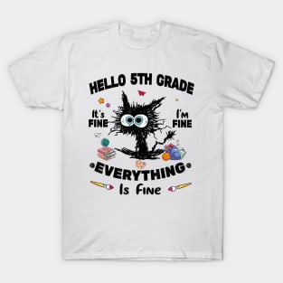 Black Cat Hello 5th Grade It's Fine I'm Fine Everything Is Fine T-Shirt